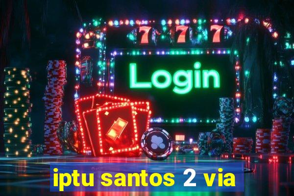 iptu santos 2 via